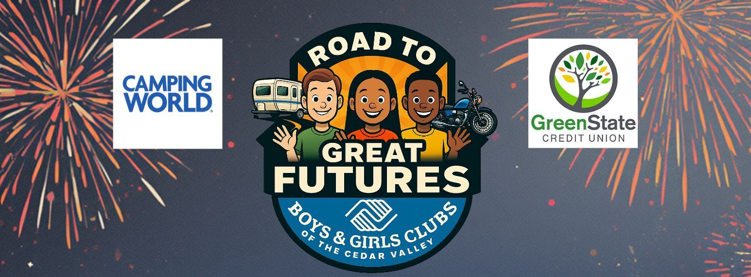 Road to Great Futures - Boys & Girls Clubs of the Cedar Valley